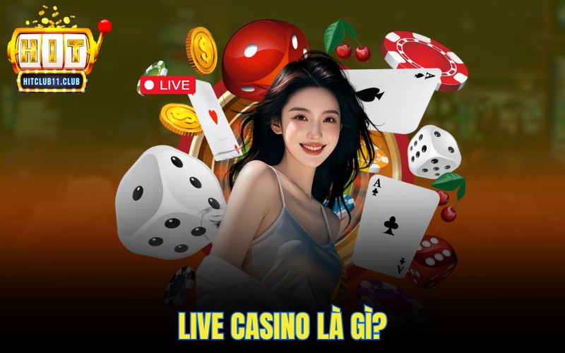 Live Casino HitClub là gì?