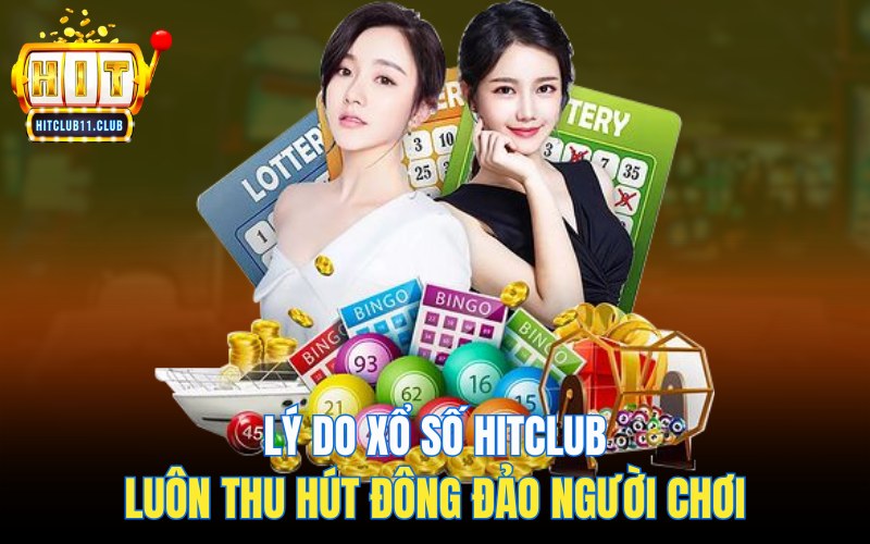 Lý do lô đề HitClub luôn thu hút đông đảo người chơi