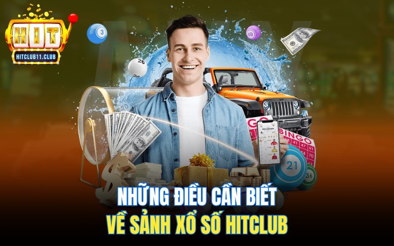Lô Đề Hitclub | Thử Vận May - Nhận Tiền Tỷ Ngay Hôm Nay 1 Những điều cần biết về sảnh lô đề HitClub