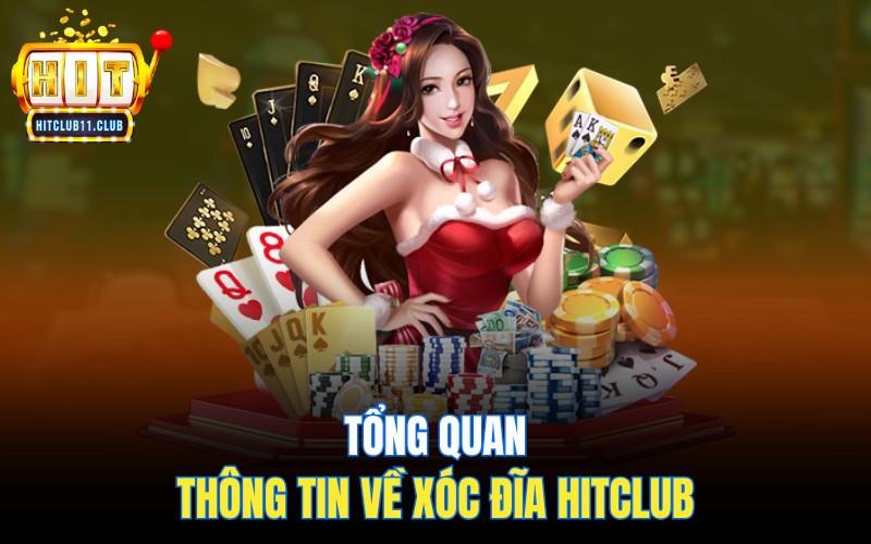 Xóc Đĩa HitClub | Chiến Thuật & Mẹo Chơi Từ Cao Thủ Hitclub 1 Tổng quan thông tin về xóc đĩa HitClub